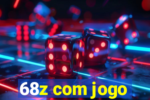 68z com jogo